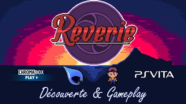 Reverie sur PS Vita - Découverte et Gameplay