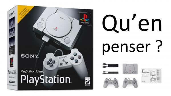 La Playstation Classic - Qu'en penser ?