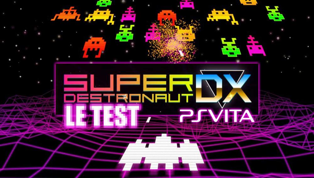 Test de Super Destronaut DX PS Vita