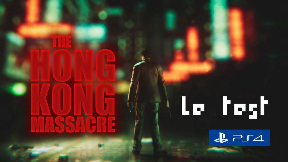 Test The Hong Kong Massacre sur PS4