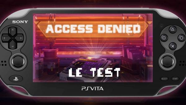 [Test] Access Denied sur PS Vita, trouverez-vous la combinaison ?