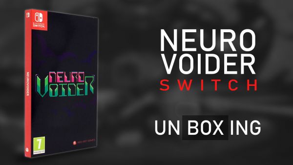 [Unboxing] Neurovoider en édition physique limitée sur Switch