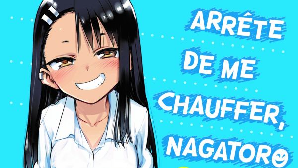 [Critique] Arrête de me chauffer, Nagatoro, qui aime bien, châtie bien!